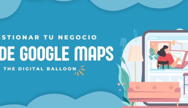 cómo gestionar tu negocio desde google maps